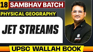 Jet Streams Full Chapter Physical Geography - Chapter 18 Upsc Preparation