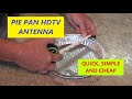 Easy Pie Pan Antenna - Make This and Watch TV for FREE!
