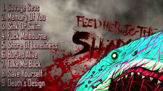 Feed Her To The Sharks - Savage Seas 2013 [ Album / HQ]