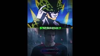 Perfect Cell Vs Dceu Superman Filler Edit