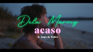 Dela Marmy - Acaso feat. Sopa de Pedra