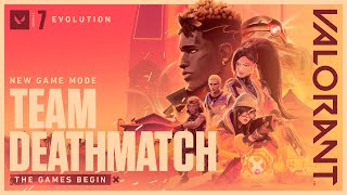The Games Begin. Team Deathmatch Game Mode Trailer - Valorant