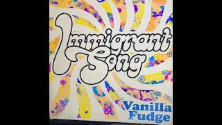 Watch Vanilla Fudge Immigrant Song video
