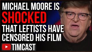 Michael Moore Is SHOCKED That The Left CENSORED His Documentary Challenging Climate Change Activism