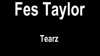 Watch Fes Taylor Tearz video