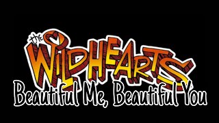 Watch Wildhearts Beautiful Me Beautiful You video