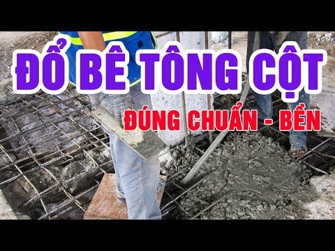 TẠI SAO ĐỔ BÊ TÔNG CỘT NHÀ BỊ RỖ LẠI TỐT?? Xây Dựng Nhà Phố