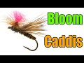 Bloom Caddis Fly Tying Video Instructions - Dave Bloom Fly Pattern Bloom Caddis Fly Tying Video Instructions - Dave Bloom Fly Pattern