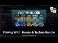 House & Techno Bundle by Niche Audio | Review | Computer Music Academy