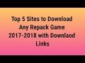 Top 5 Sites to Download Any Repack Game 2017-2018 with Downlaod Links