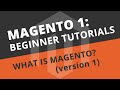 Magento 1 Beginner Tutorials - 01 What is Magento?