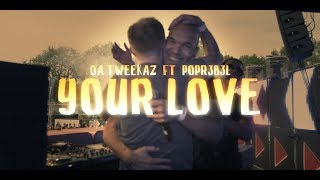 Da Tweekaz Ft. Popr3B3L - Your Love
