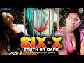Six X - Truth or Dare | Latest Hindi Bollywood Movie 2022 | Anthology Of Passionate Couples