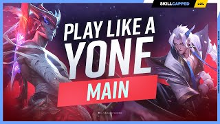 How to Play Like a YONE MAIN! - ULTIMATE YONE GUIDE for SEASON 13