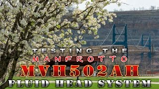 Manfrotto Mvh502Ah Fluid Head Test Footage - Steubenville, Ohio