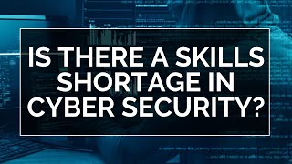 Is There a Skills Shortage in Cyber Security