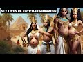 Super Kinky Bizarre Sex Lives Of Ancient Egyptian Pharaohs