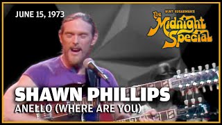 Watch Shawn Phillips Anello where Are You video