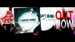 Magic Box - Scream My Name (Official Video)