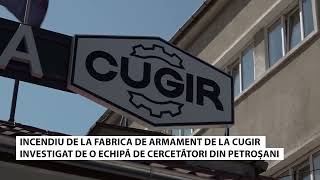 Anchetă Amplă După Incendiu La Cugir - Echipă De Cercetători Trimisă Din Petroșani