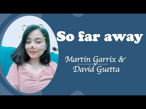 SO FAR AWAY (Martin Garrix & David Guetta) Học tiếng Anh qua bài hát Thảo Kiara