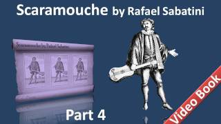 Part 4 - Scaramouche Audiobook by Rafael Sabatini - Book 2 (Chs 06-09)