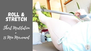 Roll and Stretch