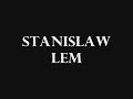 Stanislaw Lem's Top Ten Novels