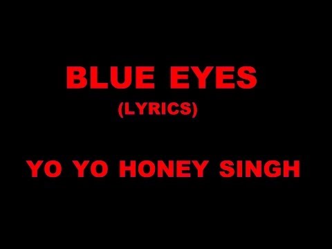 Blue Eyes (Lyrics) YO YO Honey Singh