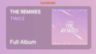 [FULL ALBUM] TWICE - THE REMIXES