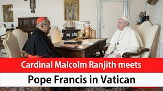 Cardinal Malcolm Ranjith meets Pope Francis in Vatican (English)