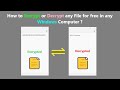 How to Encrypt or Decrypt any File for free in any Windows Computer ?