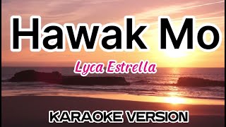 HAWAK MO - Lyka Estrella (Karaoke)
