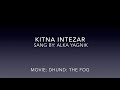 Kitna Intezar - Dhund: The Fog