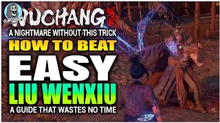 How To Beat South General Liu Wenxiu Boss Easy Guide Wuchang Fallen Feathers