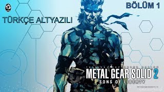 Metal Gear Solid 2 Sons Of Liberty Bölüm 1 Türkçe Altyazılı