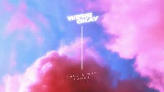 Faul & Wad, Lahos - We're Okay [Ultra Records]