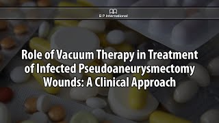 Role Of Vacuum Therapy In Treatment Of Infected Pseudoaneurysmectomy Wounds A Clinical Approach