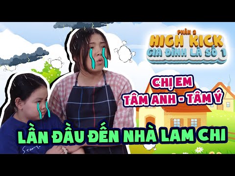 CHỊ EM TÂM ANH – TÂM Ý LẦN ĐẦU ĐẾN NHÀ LAM CHI | ĐẸP TV