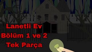 Lanetli Ev Bölüm 1 Ve Bölüm 2 Tek Parça Korku Animasyonu