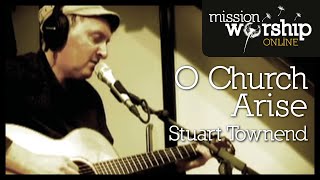 Watch Stuart Townend O Church Arise video