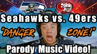 Kenny Loggins "DANGER ZONE" TOP GUN PARODY (Seahawks vs. 49ers)