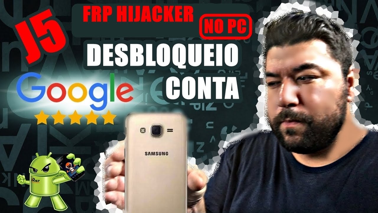 DESBLOQUEIO CONTA GOOGLE SAMSUNG J5 FRP HIJACKER – 2022 DESBLOQUEIO CONTA GOOGLE SAMSUNG J5 FRP HIJACKER – 2022
