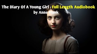 The Diary Of A Young Girl -  Audiobook 🎧 📚 | Anne Frank