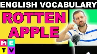 ENGLISH IDIOM | ROTTEN APPLE