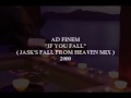 Ad Finem "If You Fall"(Jask's Fall From Heaven Mix)