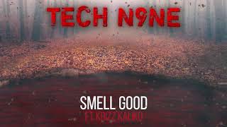 Watch Tech N9ne Smell Good feat Krizz Kaliko video