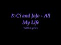 K-Ci and JoJo - All My Life(lyrics)