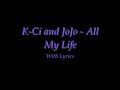 K-Ci and JoJo - All My Life(lyrics)