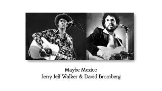 Watch Jerry Jeff Walker Maybe Mexico video